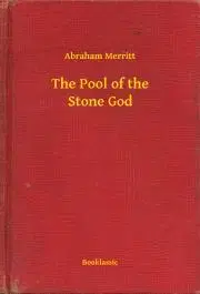 Svetová beletria The Pool of the Stone God - Merritt Abraham