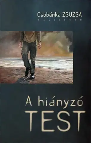 Beletria - ostatné A hiányzó test - Zsuzsa Csobánka
