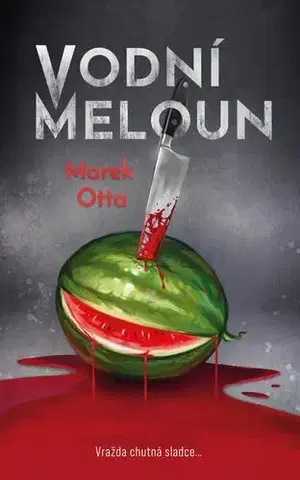 Detektívky, trilery, horory Vodní meloun - Marek Otta