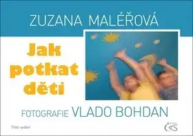 Rodičovstvo, rodina Jak potkat děti - Zuzana Maléřová