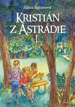 Fantasy, upíri Kristián z Astrádie I. - Xénia Faktorová