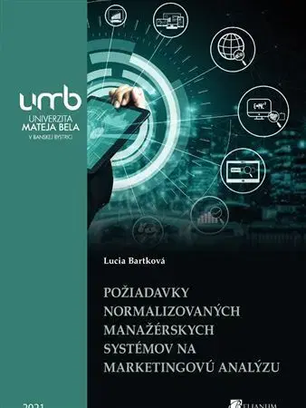 Pre vysoké školy Požiadavky normalizovaných manažérskych systémov na marketigovú analýzu - Lucia Bartková