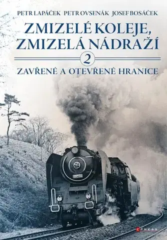 Auto, moto Zmizelé koleje, zmizelá nádraží 2 - Petr Lapáček,Petr Ovsenák,Josef Bosáček