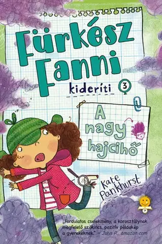 Pre dievčatá Fürkész Fanni kideríti 3: A nagy hajcihő - Kate Pankhurst,Ágnes Palásthy