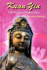 Beletria - ostatné Kuan Yin - Daniela Schenker