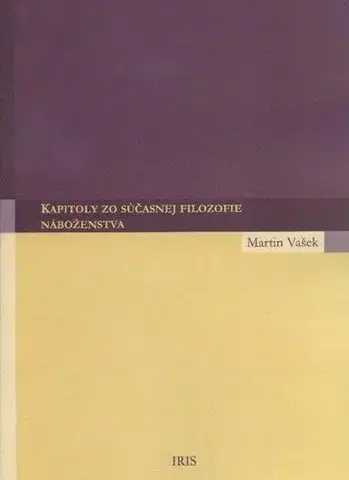 Filozofia Kapitoly zo súčasnej filozofie náboženstva - Martin Vašek