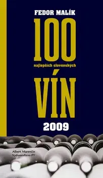 Nápoje - ostatné 100 najlepších slovenských vín 2009 - Fedor Malík