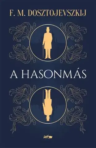 Svetová beletria A hasonmás - Fjodor Mihajlovics Dosztojevszkij