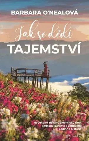 Romantická beletria Jak se dědí tajemství - Barbara O´Nealová