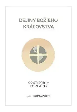 Kresťanstvo Dejiny Božieho kráľovstva - Sofia Cavalletti