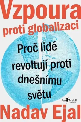 Fejtóny, rozhovory, reportáže Vzpoura proti globalizaci - Nadav Ejal