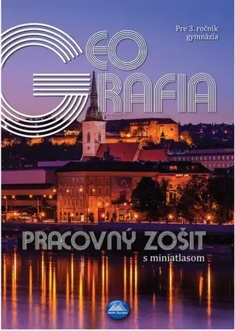 Učebnice pre SŠ - ostatné Geografia pre 3. ročník gymnázia - pracovný zošit - Anton Magula,Zuzana Vaňková