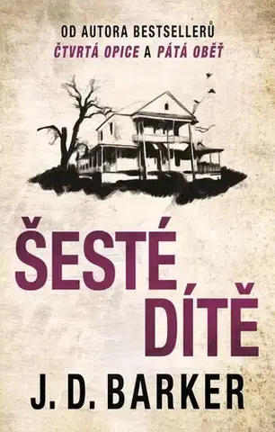 Detektívky, trilery, horory Šesté dítě, 2. vydání - J.D. Barker,Ján Netolička