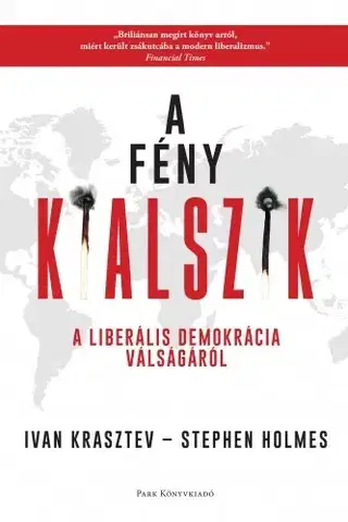 Politológia A fény kialszik - Ivan Krasztev,Stephen Holmes