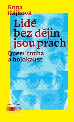 História - ostatné Lidé bez dějin jsou prach - Anna Hájková
