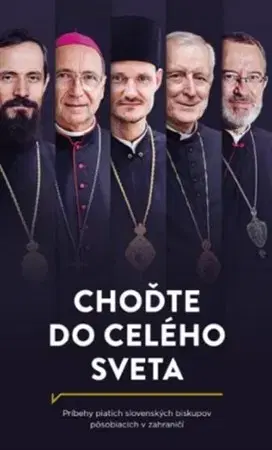 Fejtóny, rozhovory, reportáže Choďte do celého sveta - Kolektív autorov