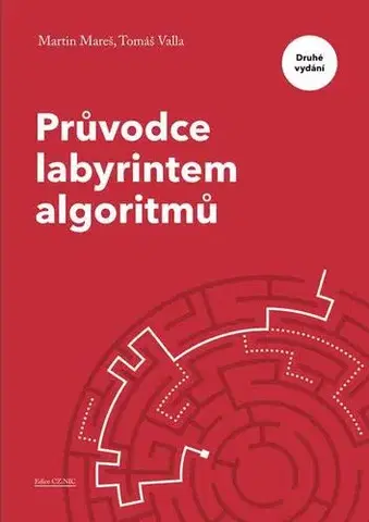 Počítačová literatúra - ostatné Průvodce labyrintem algoritmů - Martin Mareš,Tomáš Valla