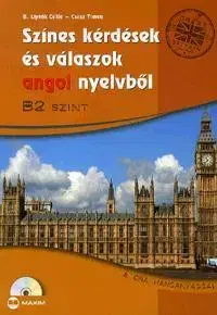 Učebnice a príručky Színes kérdések és válaszok angol nyelvből - B2 szint (CD melléklettel) - Kolektív autorov,Csilla B. Lipták