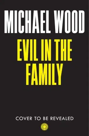 Detektívky, trilery, horory Evil in the Family - Michael Wood