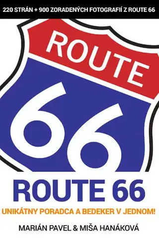 Geografia - ostatné Route 66 - unikátny poradca a bedeker v jednom! - Marián Pavel,Michaela Hanáková