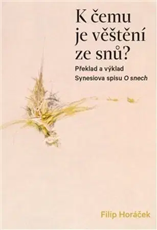 Filozofia K čemu je věštění ze snů? - Filip Horáček