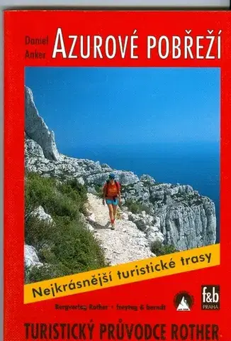 Turistika, skaly Azurové pobřeží - Turistický průvodce - Daniel Anker,Jiří Kolečko