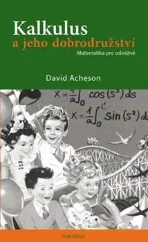 Matematika, logika Kalkulus a jeho dobrodružství - David Acheson