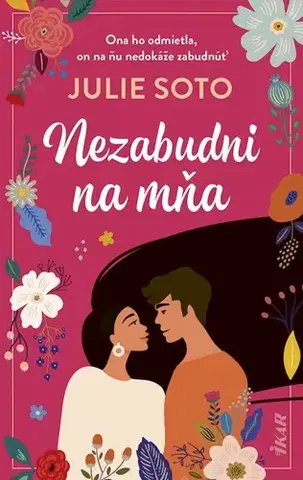 Romantická beletria Nezabudni na mňa - Julie Soto,Petra Malúchová