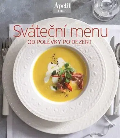 Kuchárky - ostatné Sváteční menu - kuchařka z edice Apetit - Kolektív autorov
