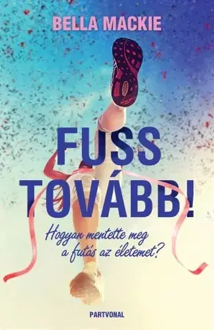 Zdravie, životný štýl - ostatné Fuss tovább! - Bella Mackie