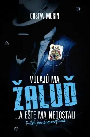 Slovenská beletria Volajú ma Žaluď a ešte ma nedostali - Gustáv Murín