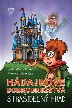Dobrodružstvo, napätie, western Hádajkove dobrodružstvá Strašidelný hrad - Jela Mlčochová