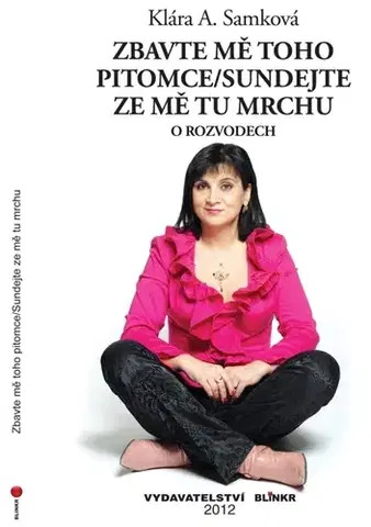 Partnerstvo Zbavte mě toho pitomce/Sundejte ze mě tu mrchu - Klára A. Samková