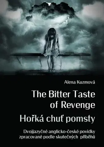 Detektívky, trilery, horory The Bitter Taste of Revenge / Hořká chuť pomsty - Alena Kuzmová
