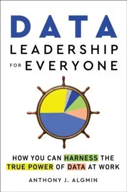 Manažment Data Leadership for Everyone - Anthony J. Algmin