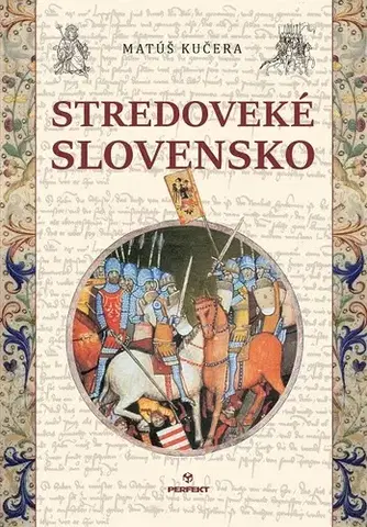 História Stredoveké Slovensko - Matúš Kučera