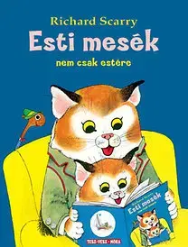 Rozprávky Esti mesék nem csak estére - Nem csak estére - Richard Scarry