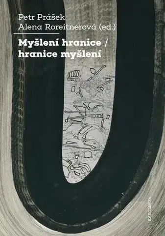 Filozofia Myšlení hranice / hranice myšlení - Alena Roreitnerová,Petr Prášek