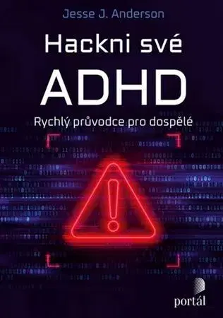 Psychológia, etika Hackni své ADHD - Jesse J. Anderson
