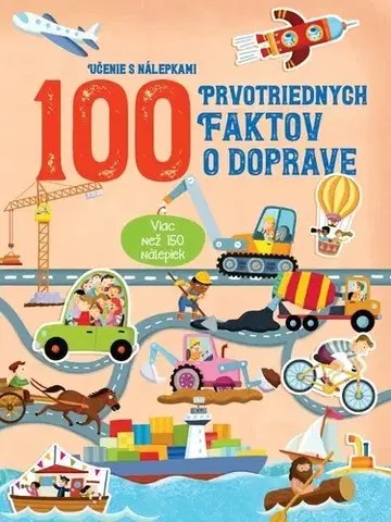 Nalepovačky, vystrihovačky, skladačky 100 prvotriednych faktov o doprave