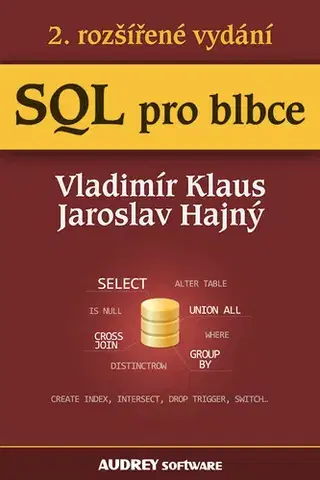 Programovanie, tvorba www stránok SQL pro blbce - Vladimír Klaus