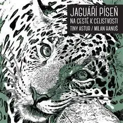 Rozvoj osobnosti Jaguáří píseň - Tiny Astur,Milan Hanuš