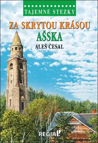 Slovensko a Česká republika Tajemné stezky - Za skrytou krásou Ašska - Aleš Česal