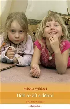 Starostlivosť o dieťa, zdravie dieťaťa Učit se žít s dětmi - Rebeca Wildová