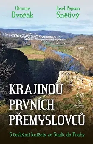 Geografia, mapy, sprievodcovia Krajinou prvních Přemyslovců - Otomar Dvořák,Josef Pepson Snětivý