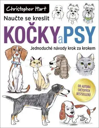 Kreslenie, maľovanie Naučte se kreslit kočky a psy - Christopher Hart