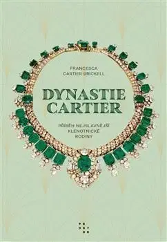 Umenie Dynastie Cartier - Francesca Cartier Brickell