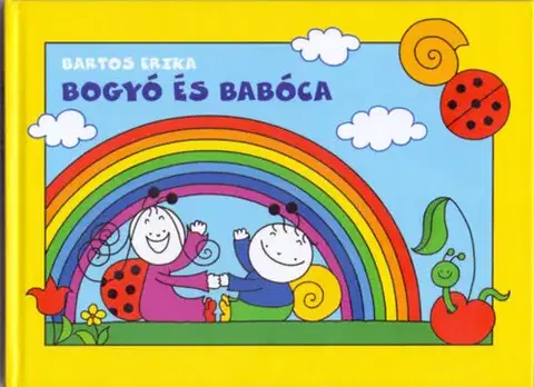 Rozprávky Bogyó és Babóca - A barátság, A szivárvány - Erika Bartos
