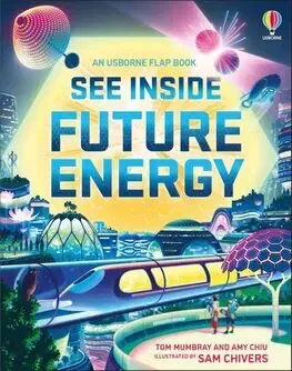 Veda a technika See Inside Future Energy - Tom Mumbray,Amy Chiu,Sam Chivers