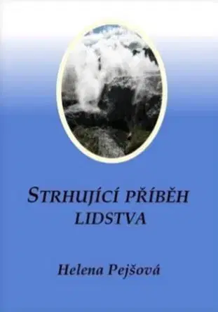 Ezoterika Strhující příběh lidstva - Helena Pejšová